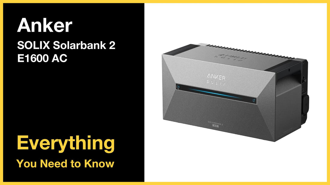 Anker SOLIX Solarbank 2 E1600 AC - Everything You Need to Know