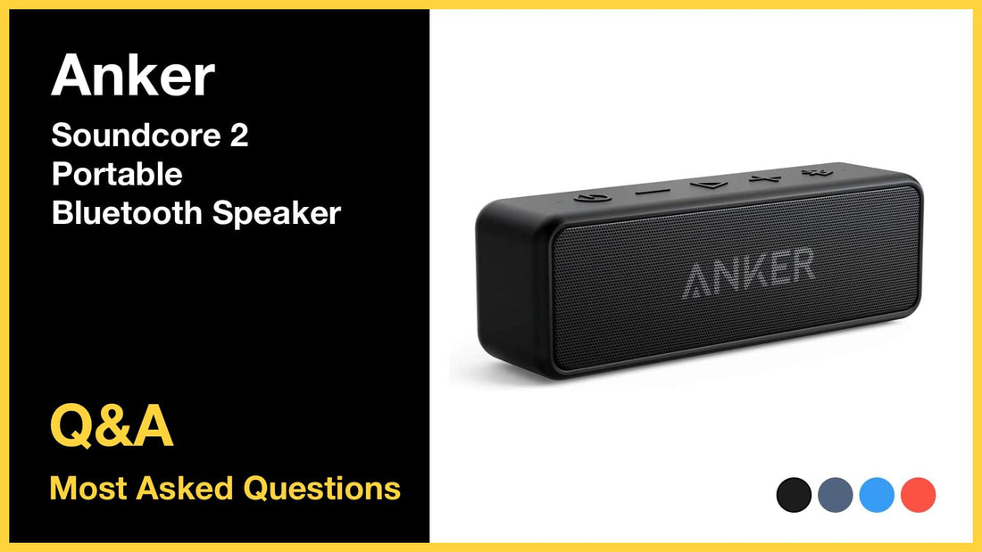 Anker Soundcore 2 Bluetooth Speaker - Top 10 Questions and Answers