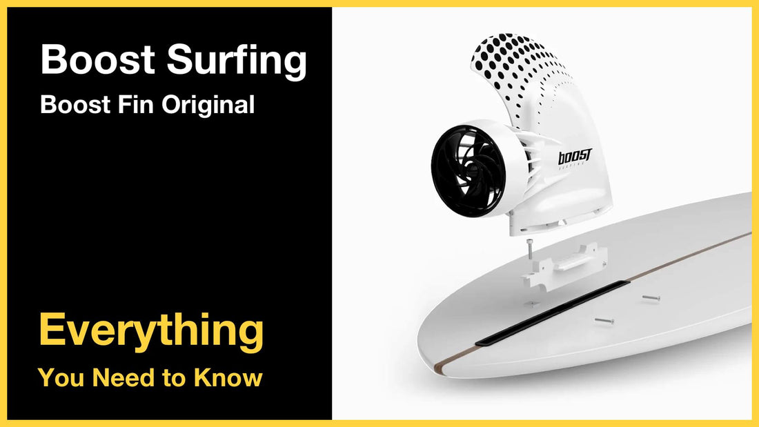 Boost Surfing - Boost Fin Original - Everything You Need to Know