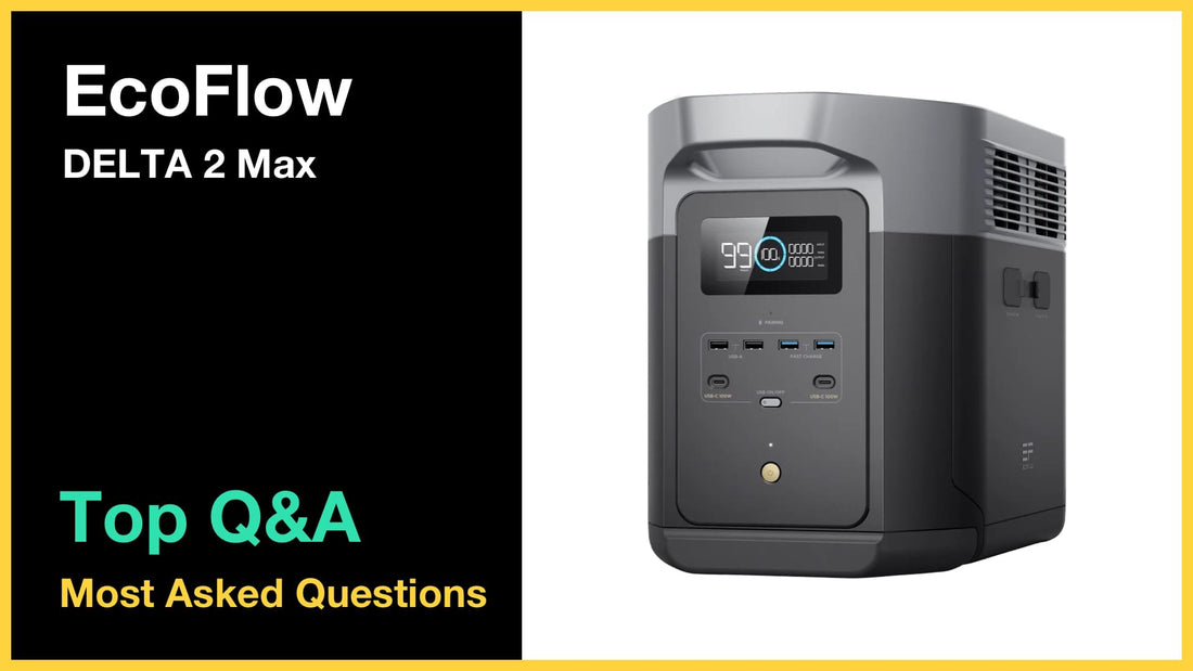 EcoFlow DELTA 2 Max - Top 10 Questions and Answers