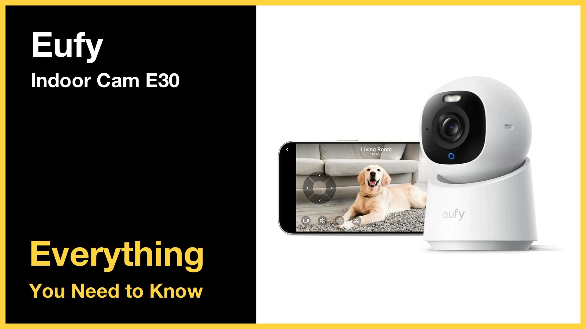 2025年版 Eufy Indoor Cam E30 - 知っておくべきすべて – BIKMAN TECH