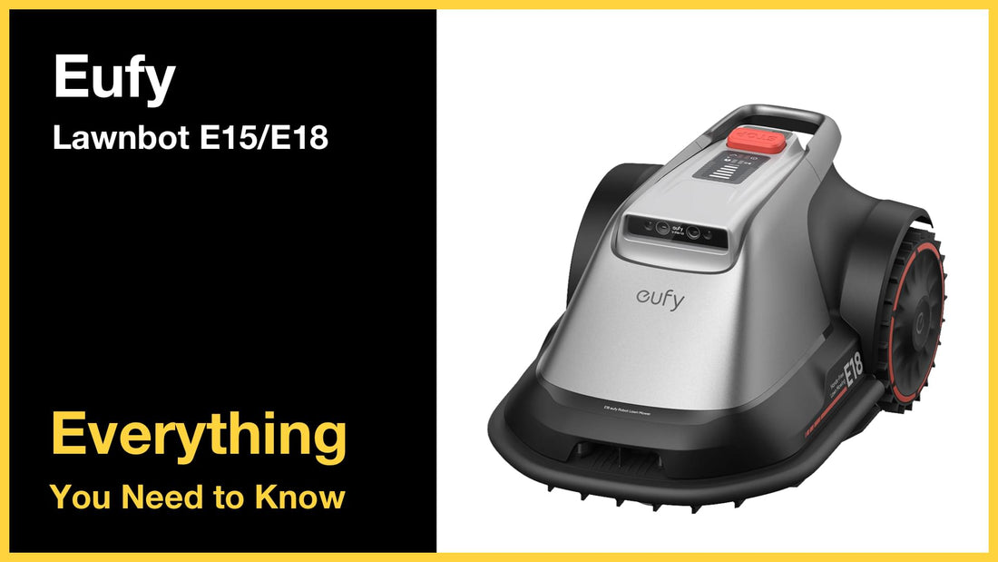 Eufy Lawnbot E15/E18 - Everything You Need to Know