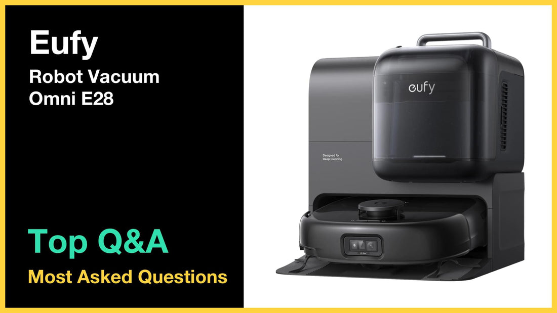 Eufy Robot Vacuum Omni E28 - Top 10 Questions and Answers