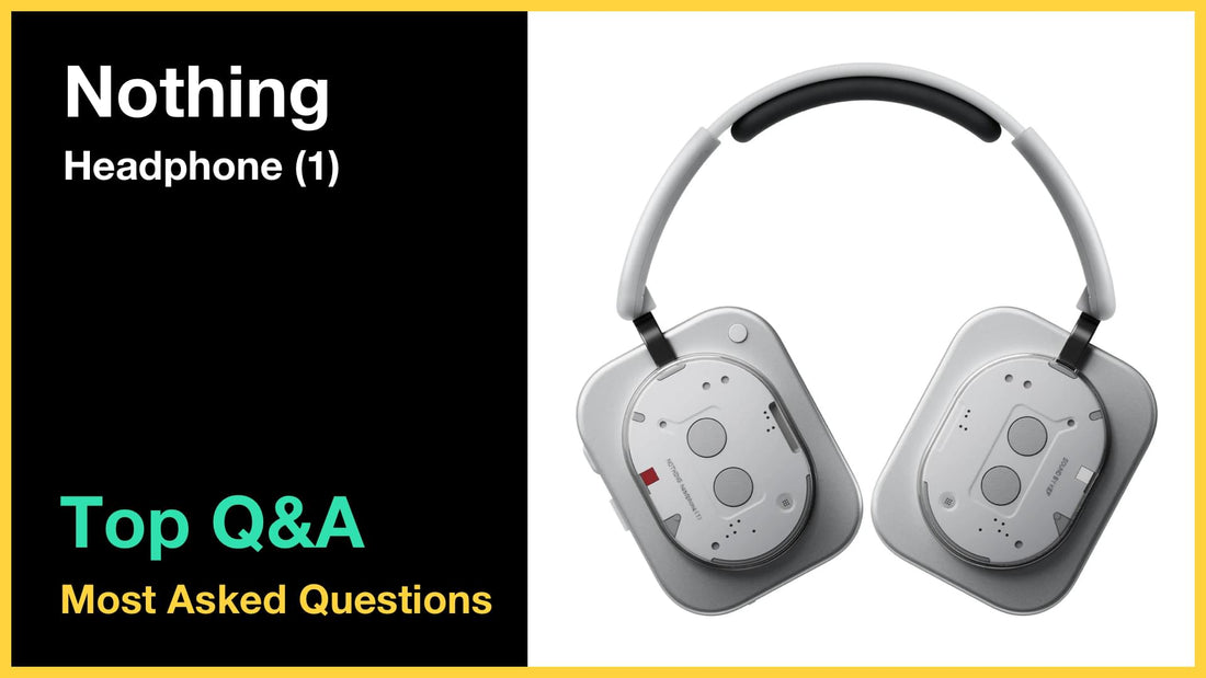 Nothing Headphone (1) - Top 10 Questions and Answers