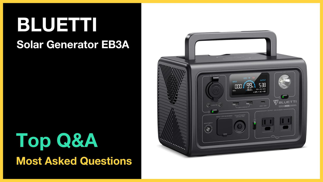BLUETTI Solar Generator EB3A - Top 10 Questions and Answers