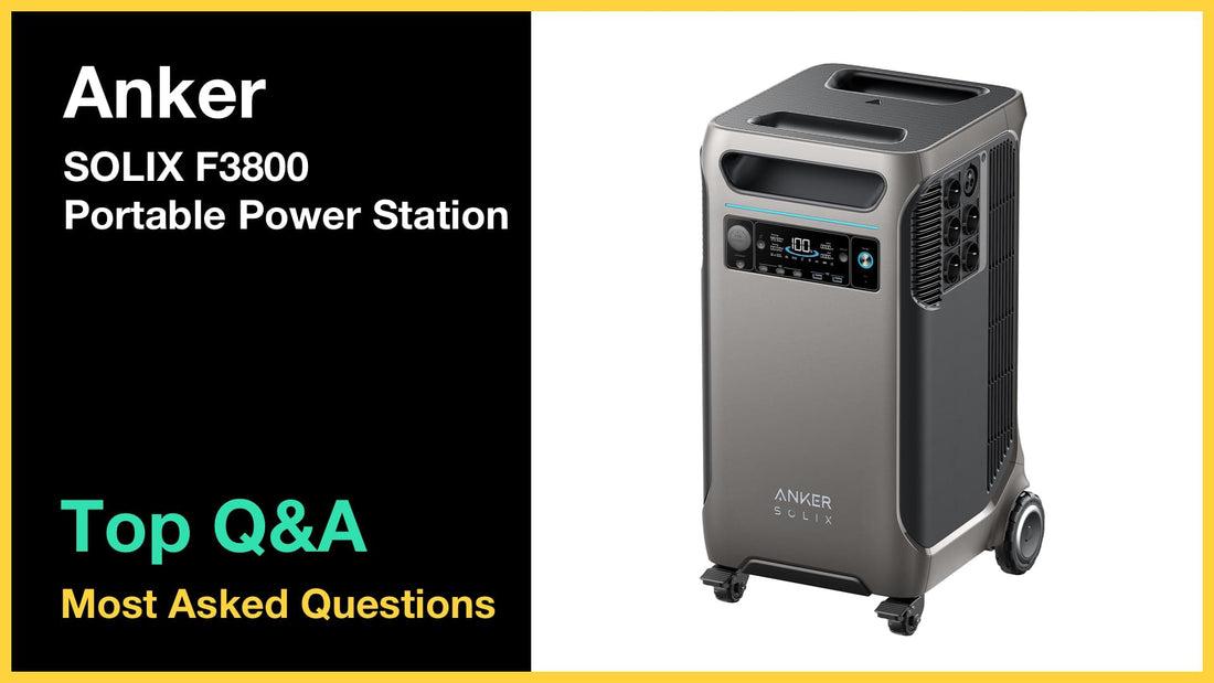 Anker SOLIX F3800 - Top 10 Questions and Answers