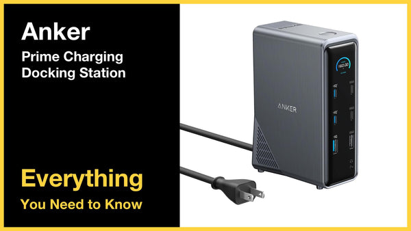 Anker Prime Charging Docking Station - Everything You Need to Know