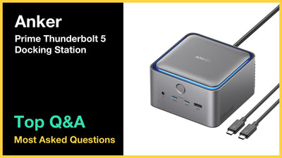 Anker Prime Thunderbolt 5 Docking Station - Top 10 Questions and Answers