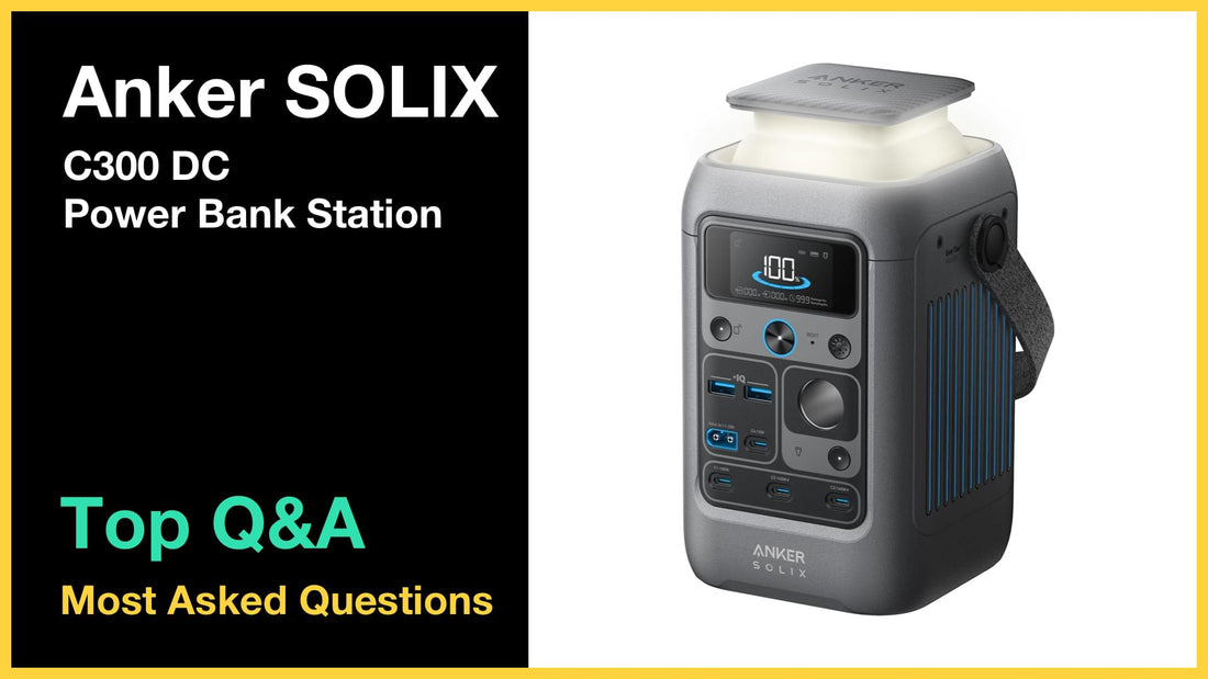 Anker SOLIX C300 DC - Top 10 Questions and Answers