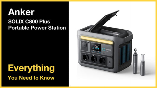 Anker SOLIX C800 Plus Portable Power Station - Everything You Need to Know in 2025