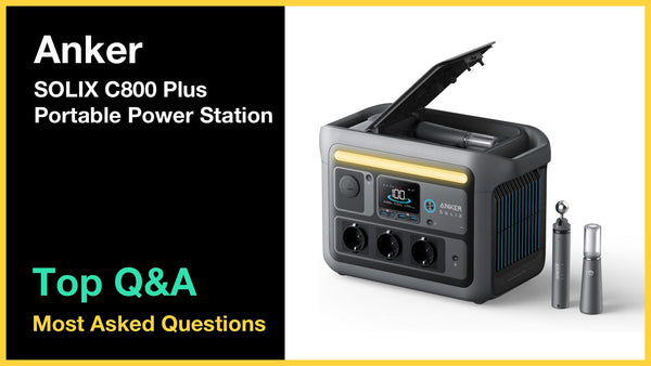 Anker SOLIX C800 Plus - Top 10 Questions and Answers