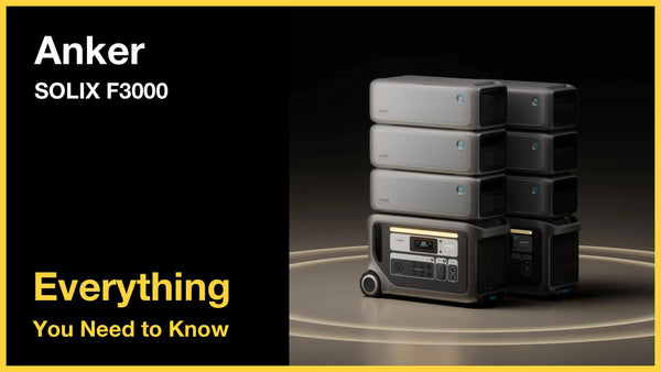 Anker SOLIX F3000 Power Station - Everything You Need to Know
