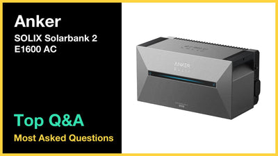 ANKER SOLIX Solarbank 2 E1600 AC - Top 10 Questions and Answers