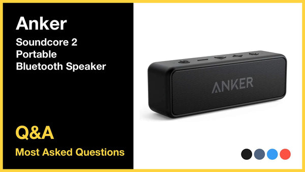 Anker Soundcore 2 Bluetooth Speaker - Top 10 Questions and Answers