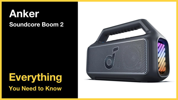 Anker Soundcore Boom 2 - Everything You Need to Know