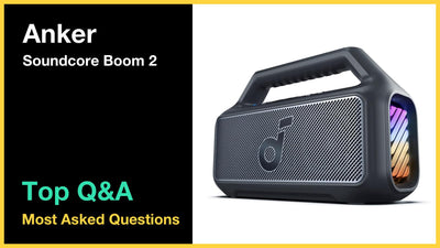 Anker Soundcore Boom 2 - Top 10 Questions and Answers