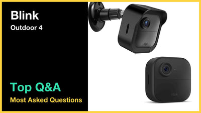 Blink Outdoor 4 - Top 10 Questions and Answers