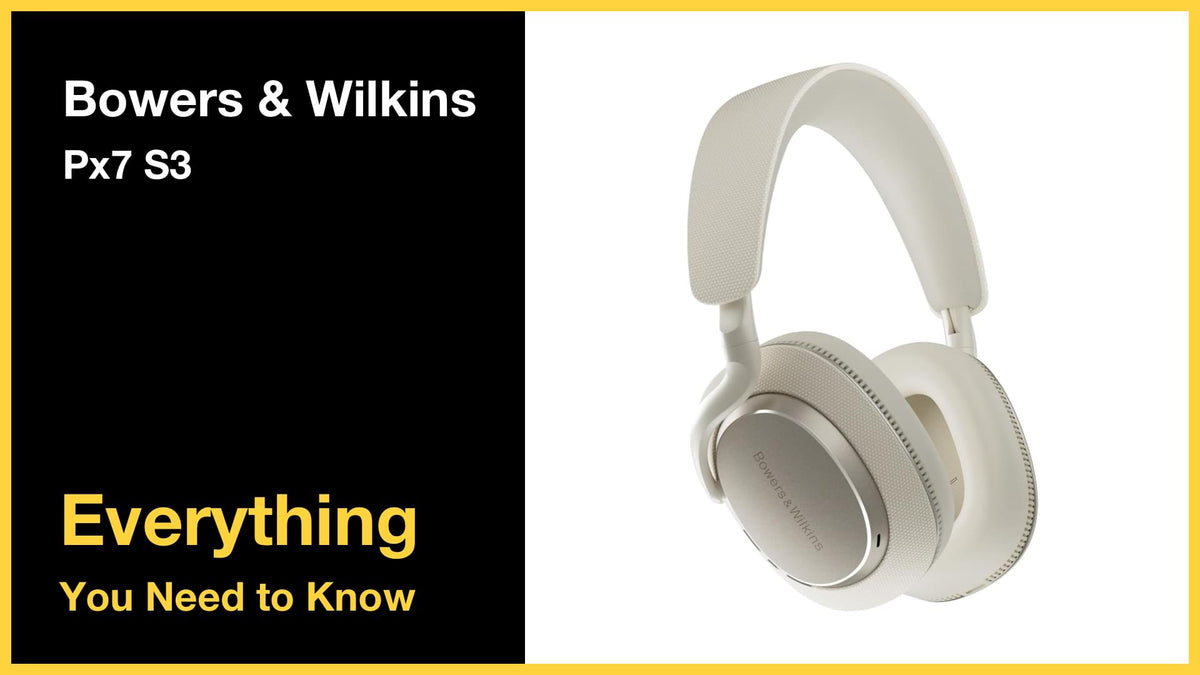 Bowers & Wilkins Px7 S3 - Everything You Need to Know
