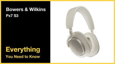 Bowers & Wilkins Px7 S3 - Everything You Need to Know