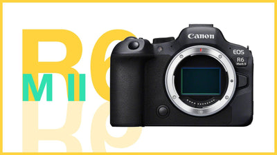 Canon EOS R6 Mark II - Everything You Need to Know
