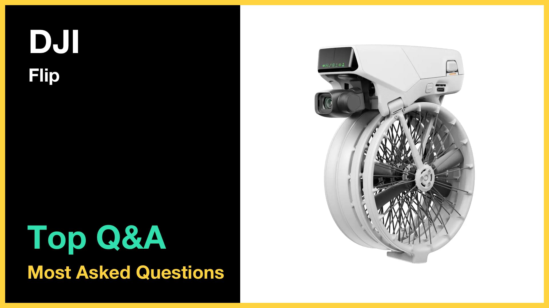 DJI Flip - Top 10 Questions and Answers