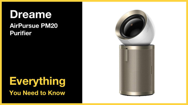 Dreame AirPursue PM20 Purifier - Everything You Need to Know