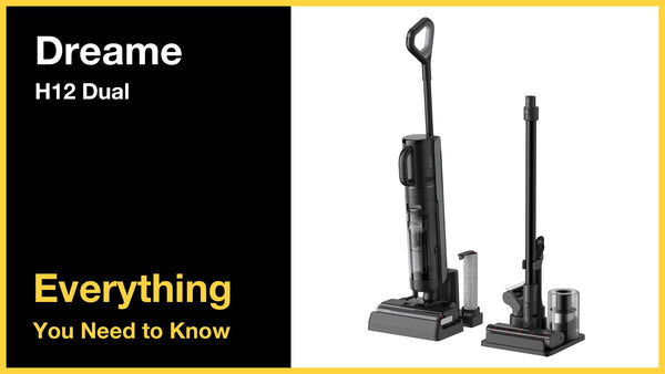 Dreame H12 Dual - Everything You Need to Know