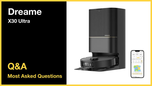 Dreame X30 Ultra - Top 10 Questions and Answers