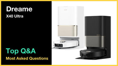 Dreame X40 Ultra - Top 10 Questions and Answers