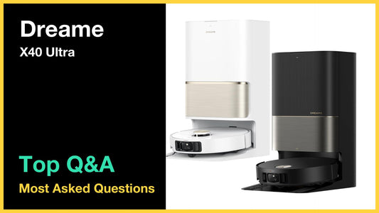 Dreame X40 Ultra - Top 10 Questions and Answers