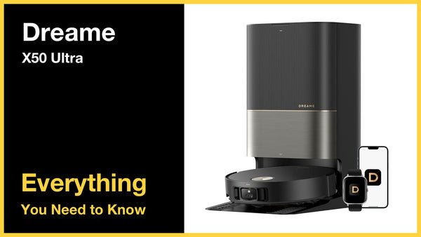 Dreame X50 Ultra - Everything You Need to Know