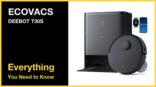 ECOVACS DEEBOT T30S - Everything You Need to Know