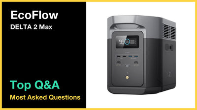 EcoFlow DELTA 2 Max - Top 10 Questions and Answers