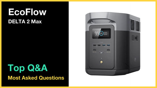 EcoFlow DELTA 2 Max - Top 10 Questions and Answers