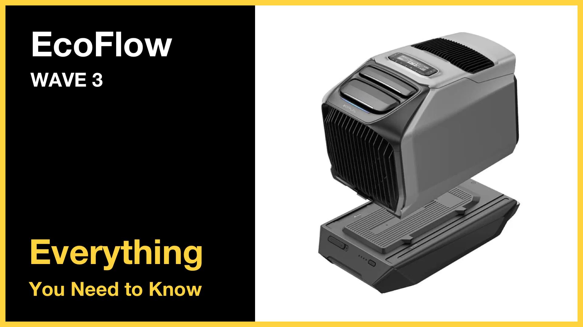 EcoFlow WAVE 3 - Everything You Need to Know