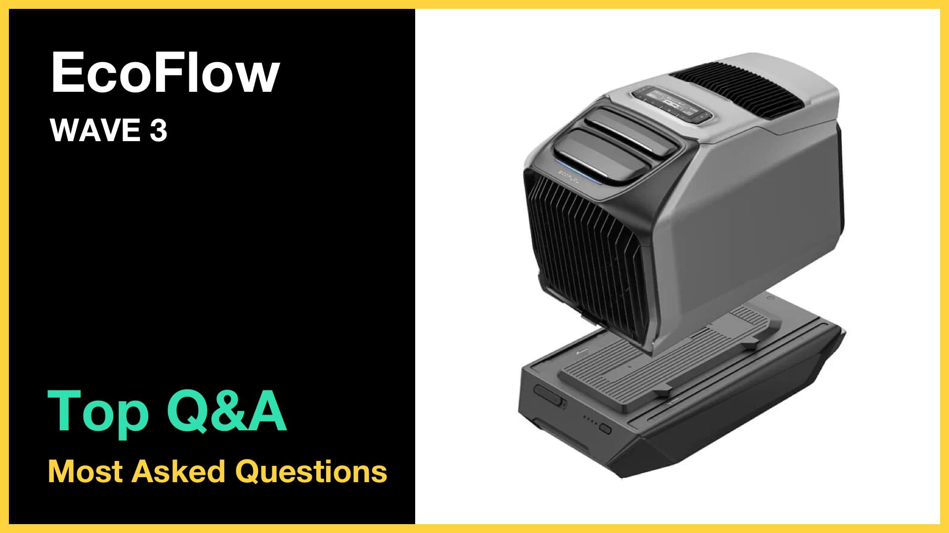 EcoFlow WAVE 3 - Top 10 Questions and Answers