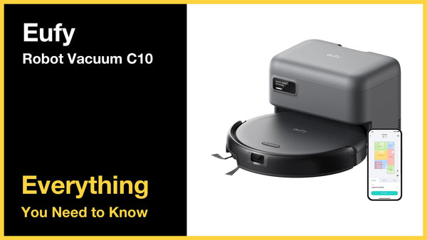 Eufy Robot Vacuum C10 - Everything You Need to Know