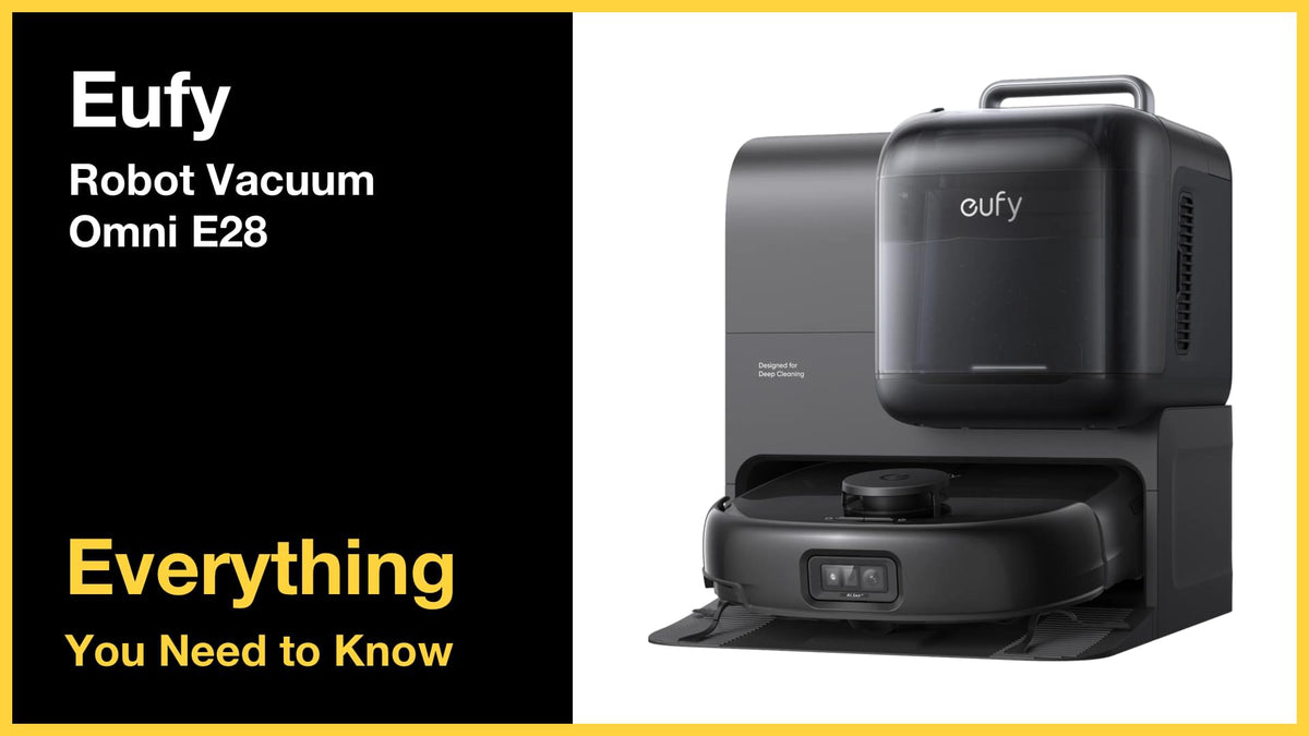 Eufy Robot Vacuum Omni E28 - Everything You Need to Know