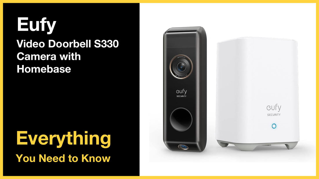 eufy Security Video Doorbell S330 Camera with Homebase - Everything You Need to Know