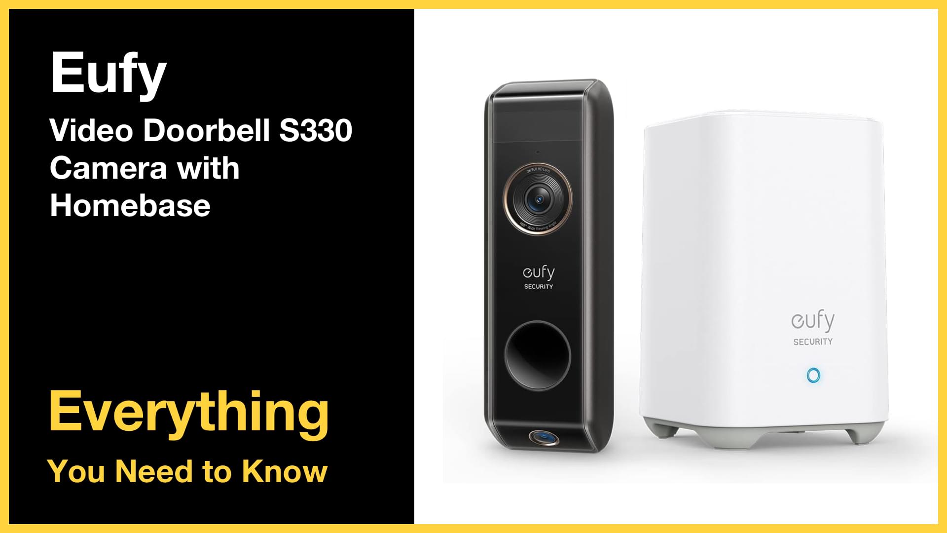 eufy Security Video Doorbell S330 Camera with Homebase - Everything You Need to Know