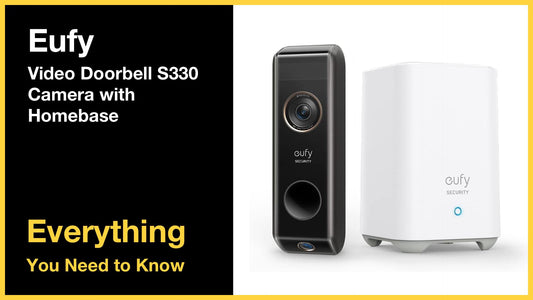 eufy Security Video Doorbell S330 Camera with Homebase - Everything You Need to Know