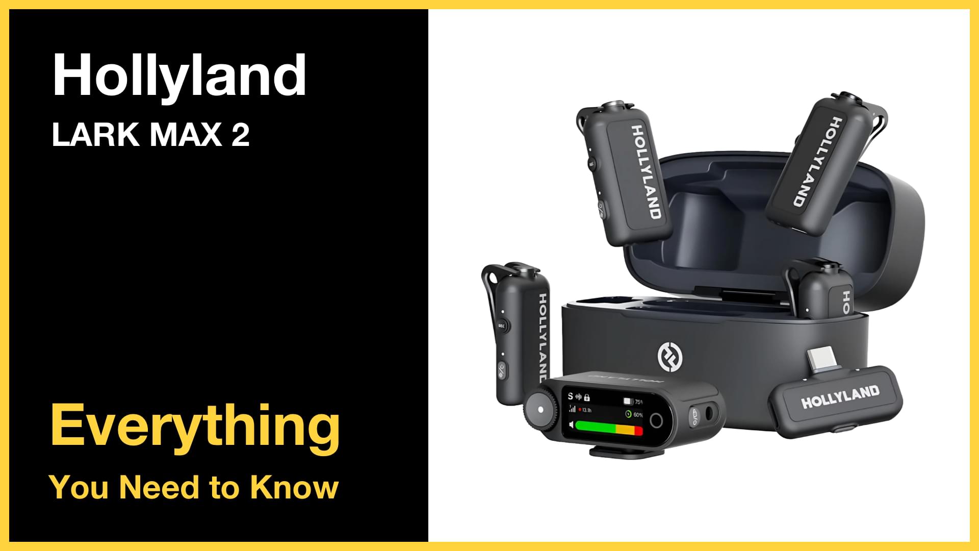 Hollyland LARK MAX 2 - Everything You Need to Know