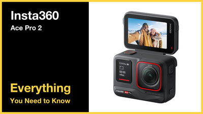 Insta360 Ace Pro 2 - Everything You Need to Know