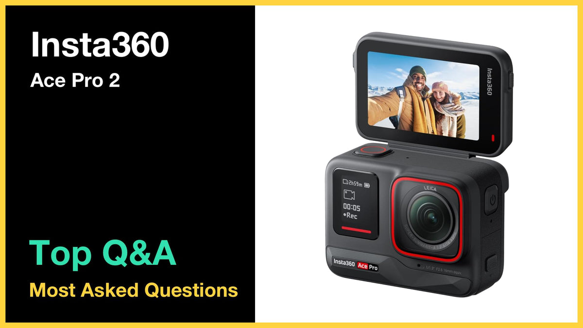 Insta360 Ace Pro 2 - Top 10 Questions and Answers