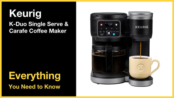 Keurig K-Duo Hot & Iced Single Serve & Carafe Coffee Maker - Everything You Need to Know