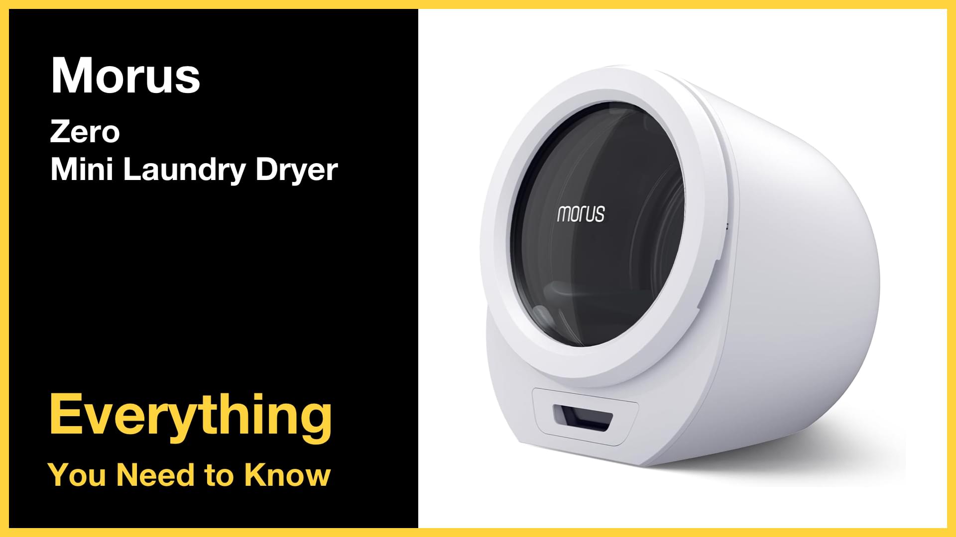 Morus Zero Compact Laundry Dryer - Everything You Need to Know