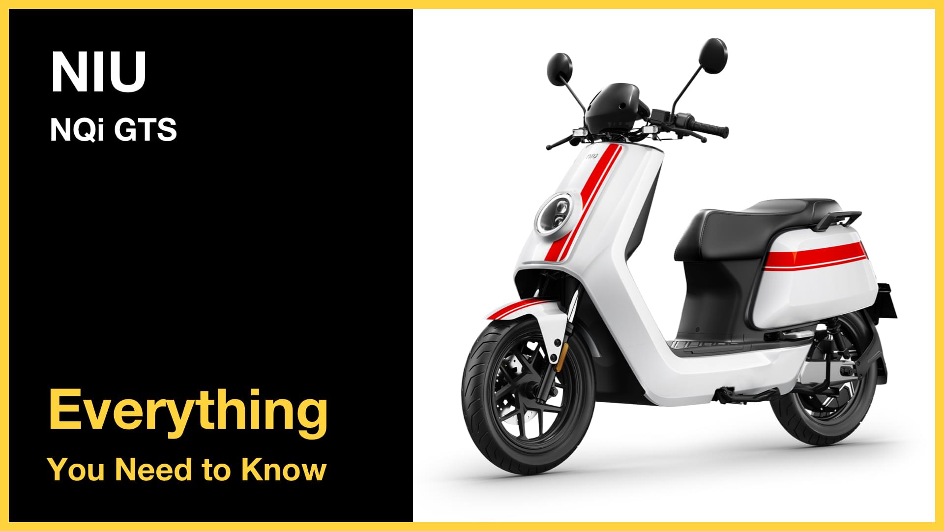 NIU NQi GTS - Everything You Need to Know