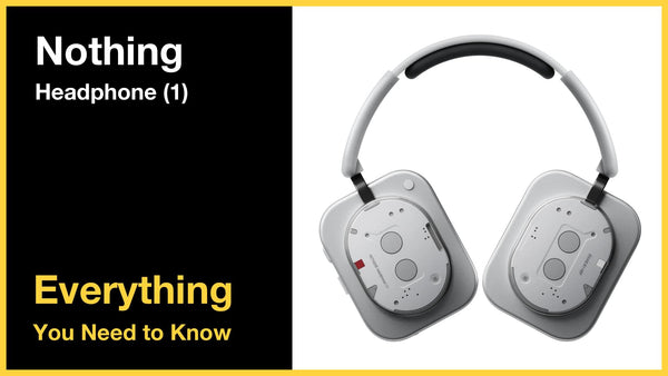 Nothing Headphone (1) - Everything You Need to Know
