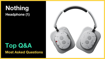 Nothing Headphone (1) - Top 10 Questions and Answers