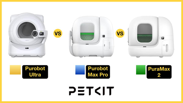 PETKIT Purobot Ultra vs Purobot Max Pro vs PuraMax 2